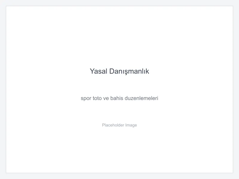 Spor Toto ve Bahis Düzenlemeleri — Spor Toto ve Bahis Düzenlemeleri konusunun bağlamında açıklayıcı görsel